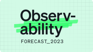 Prévisions 2023 sur l'observabilité