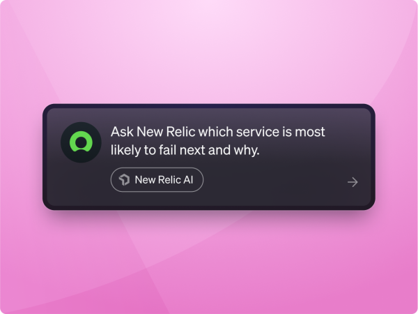Chat prompt labeled "New Relic AI" which reads: "Ask New Relic which service is most likely to fail and why."